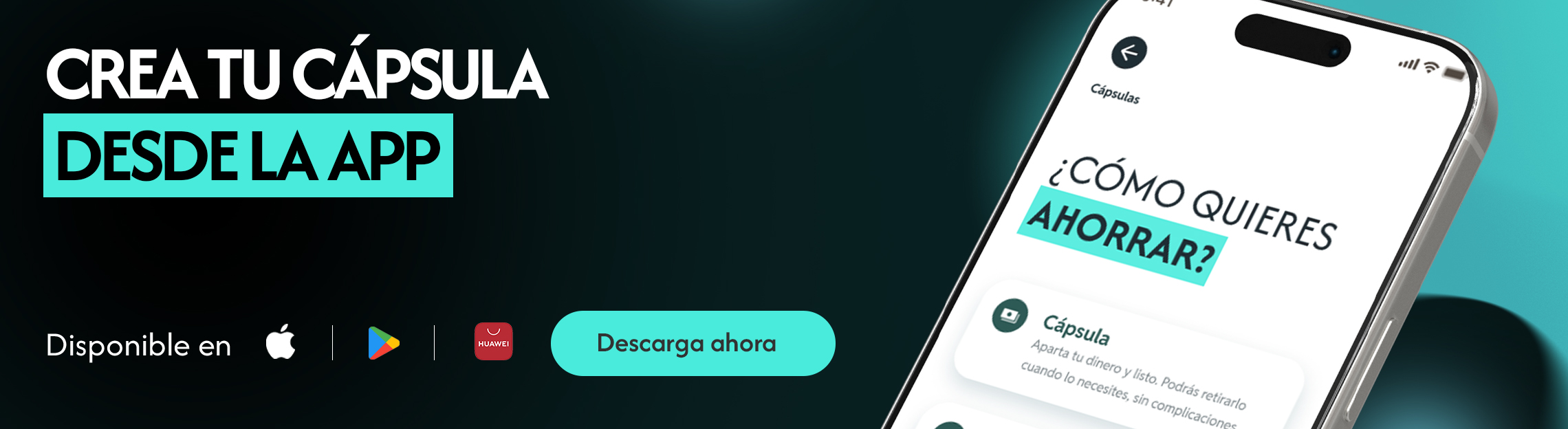 Texto crea tu cápsula, texto desde la app, texto disponible en, logo Apple, logo Play Store, ahorro, inversión, cápsula